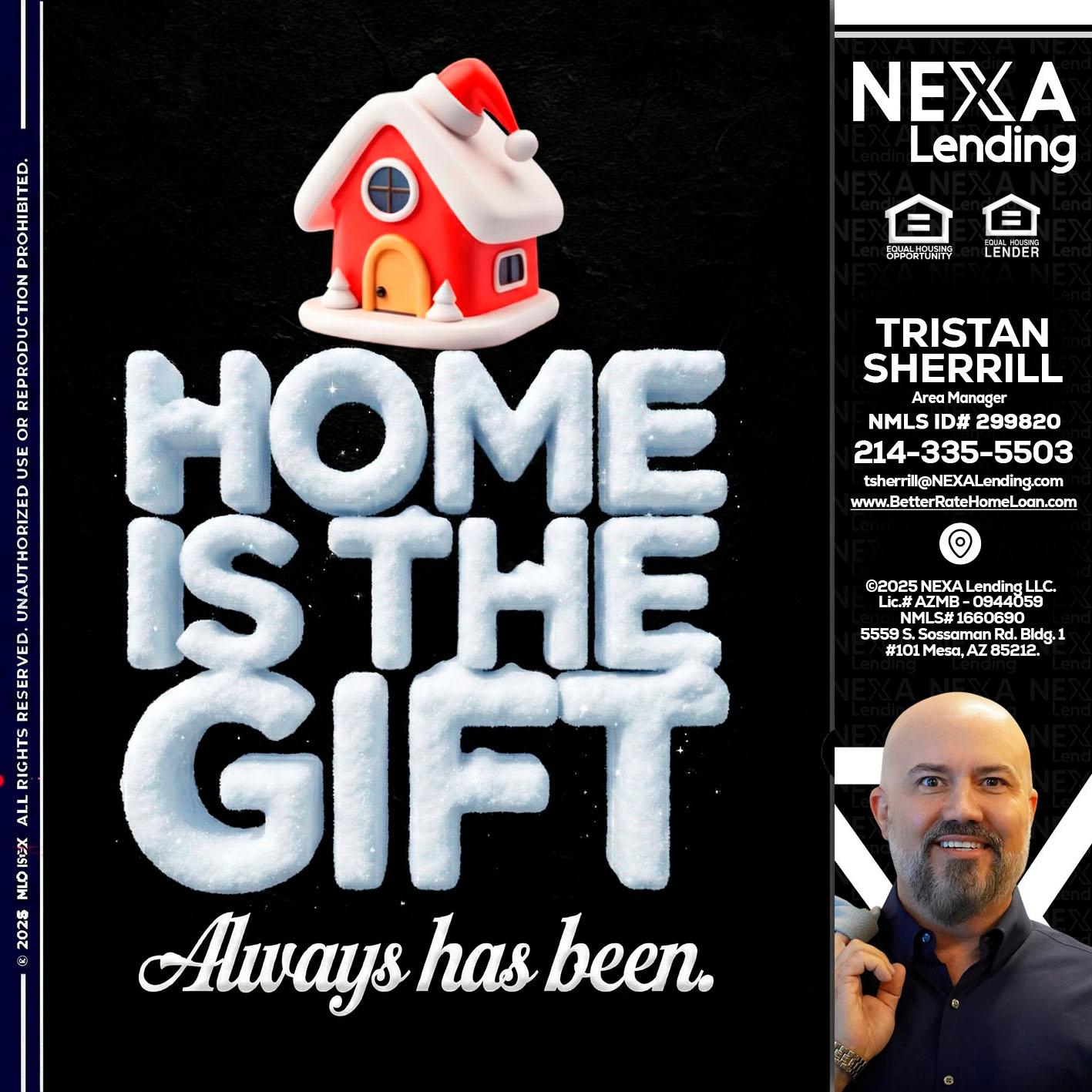 home is the gift - Tristan Sherrill -Branch Manager