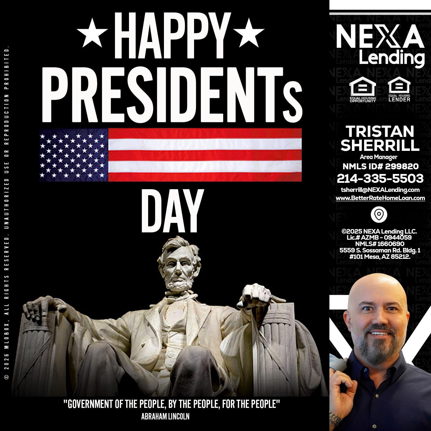 happy presidents day - Tristan Sherrill -Branch Manager