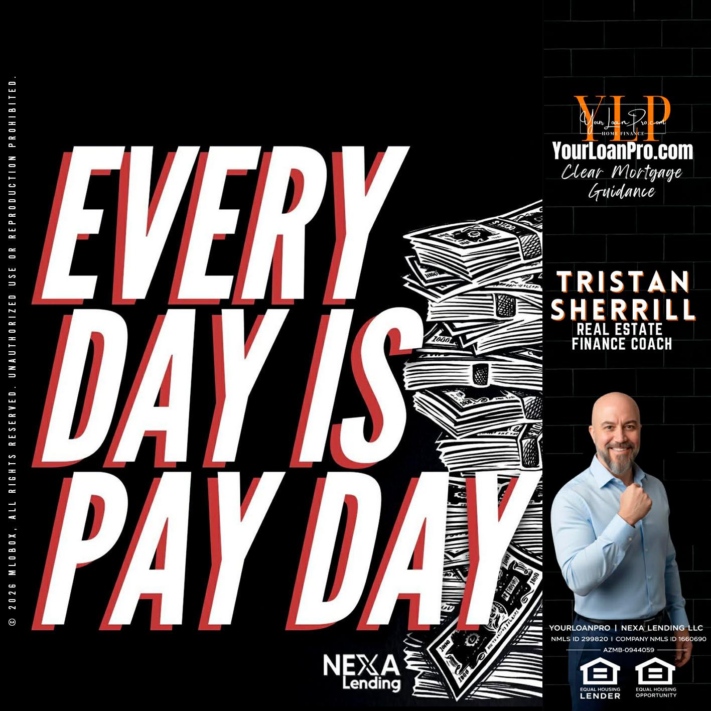 EVERY DAY IS PAY DAY - Tristan Sherrill -Branch Manager