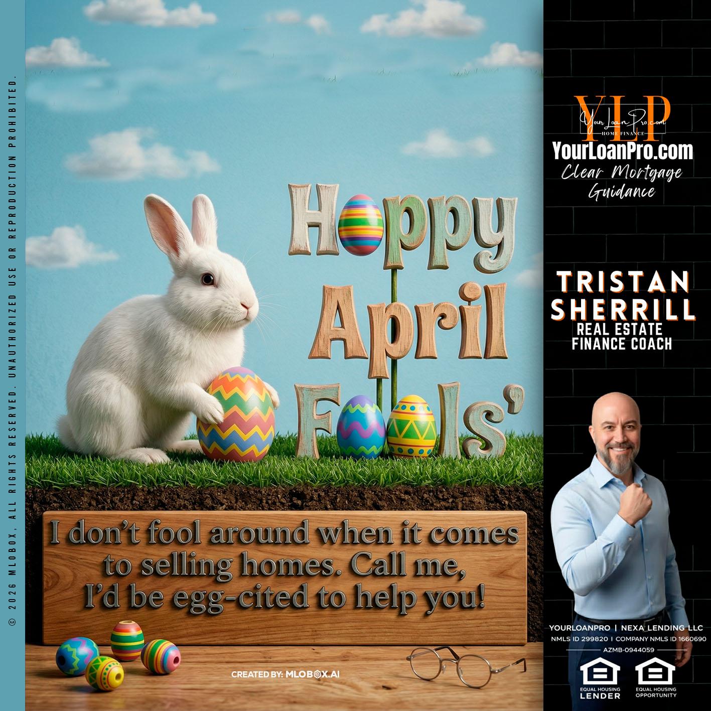 happy april fools - Tristan Sherrill -Branch Manager