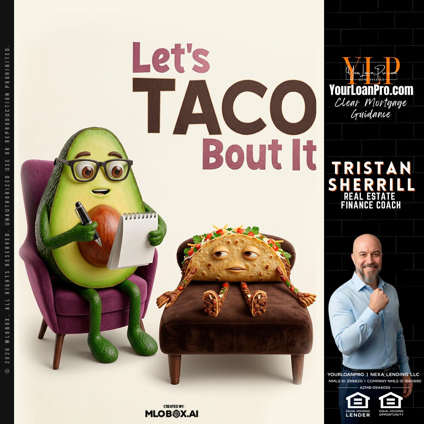 LETS TACO ABOUT IT - Tristan Sherrill -Branch Manager