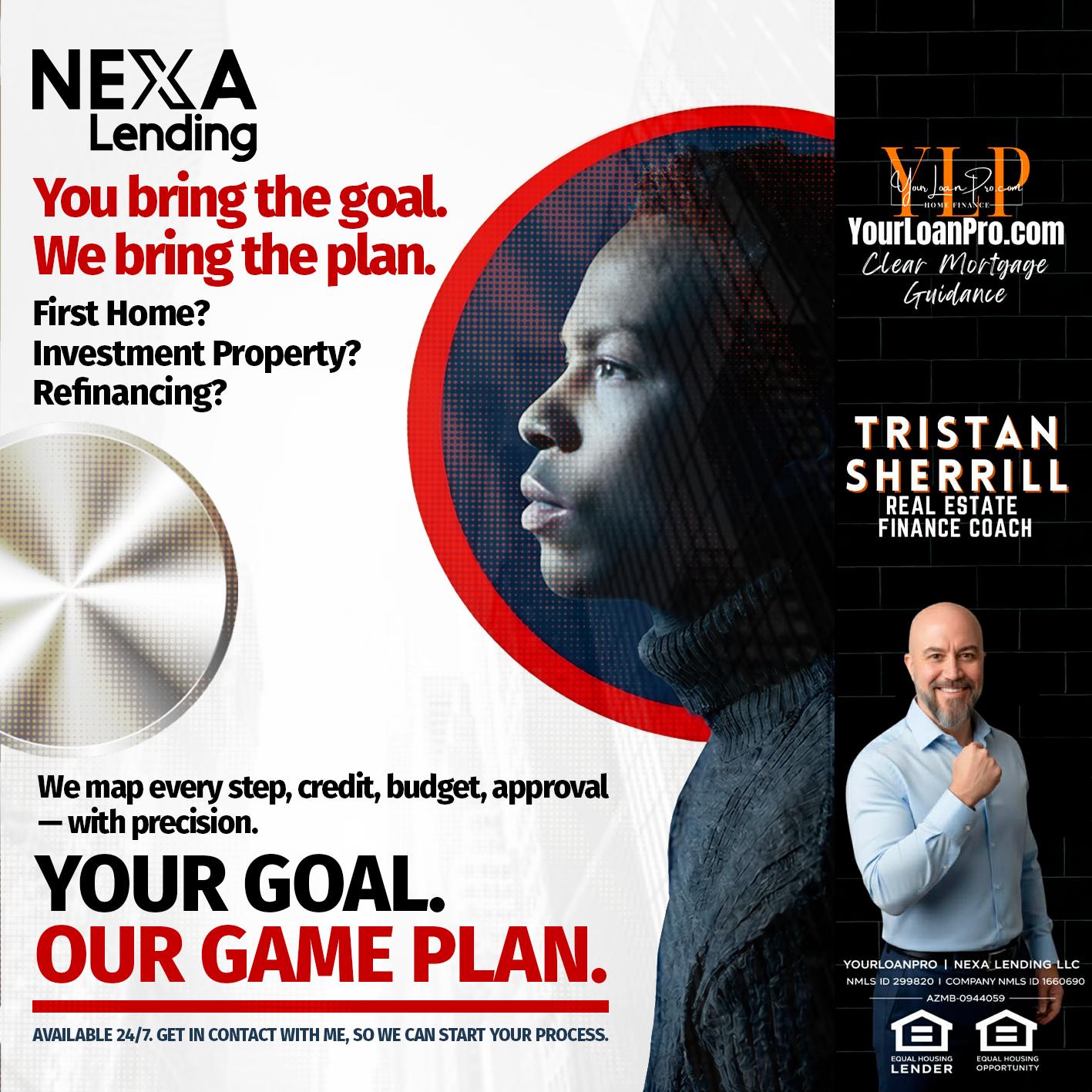 YOUR GOAL. OUR GAME PLAN. - Tristan Sherrill -Branch Manager